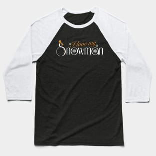 I Love My Snowman Baseball T-Shirt
